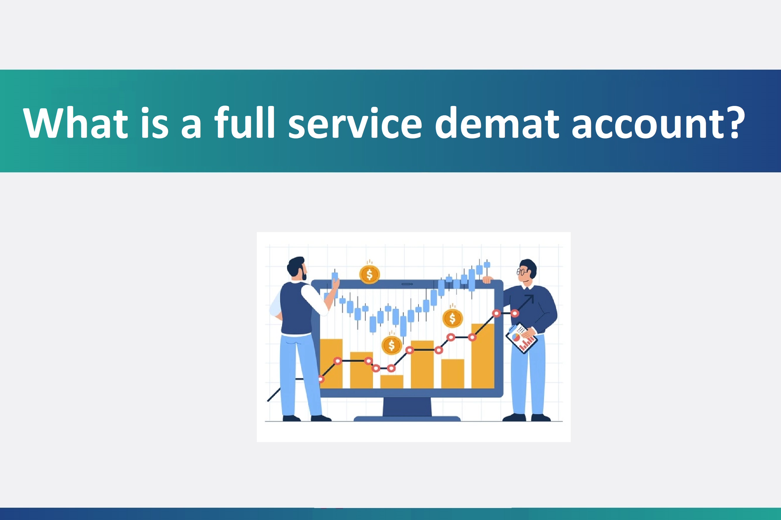 What is a full service demat account?